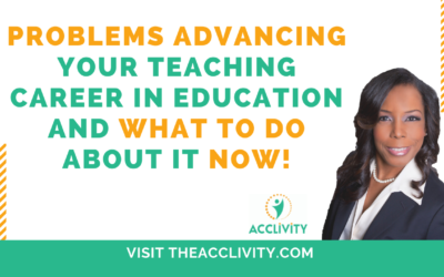 Problems Advancing Your Career In Education And What To Do About It Now!